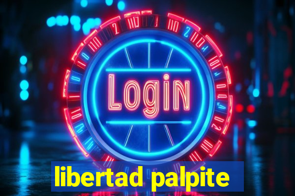 libertad palpite